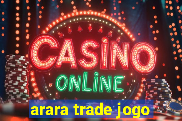 arara trade jogo